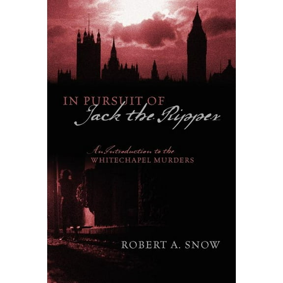 In Pursuit of Jack the Ripper: An Introduction to the Whitechapel Murders, (Paperback)