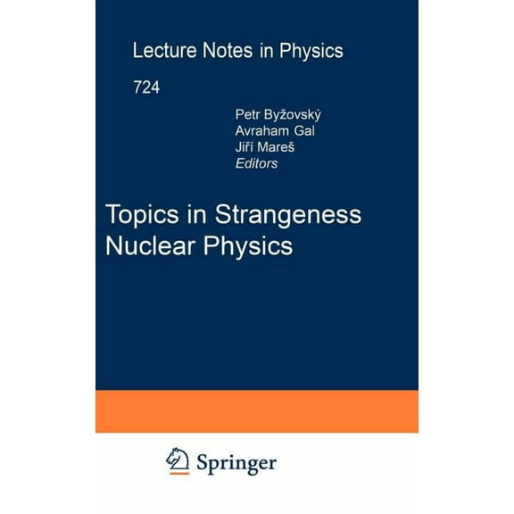 Lecture Notes in Physics Topics in Strangeness Nuclear Physics, Book 724, (Hardcover)