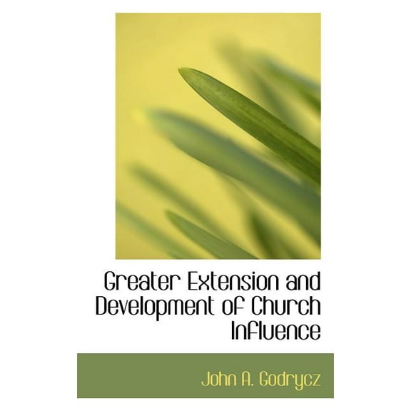 Greater Extension and Development of Church Influence (Paperback)
