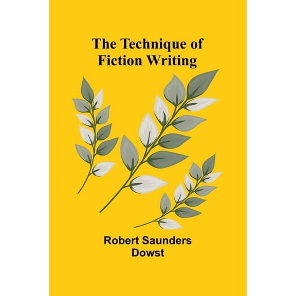 The Technique of Fiction Writing, (Paperback)