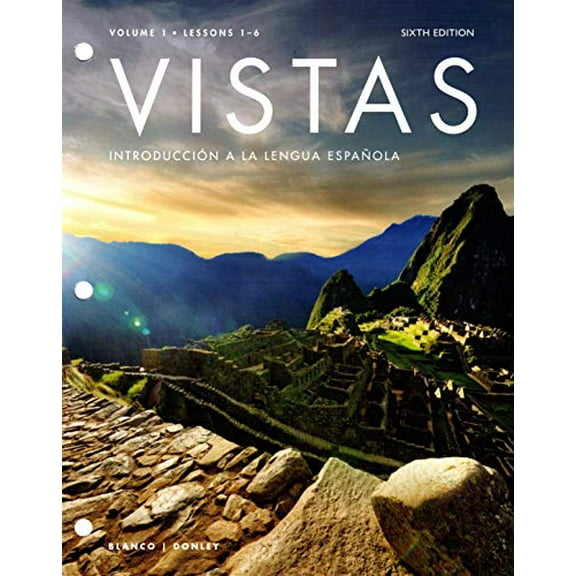 Vistas: Introduccion a la Lengua Espanola [Volume 1, Lessons 1-6], 6th Edition, 9781543304039, Paperback, 7th ed