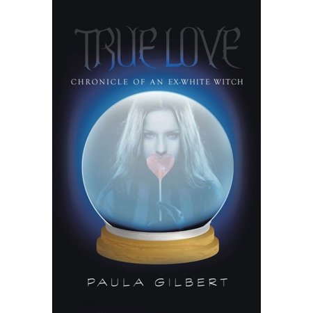 True Love: Chronicle of an Ex-White Witch (Paperback)