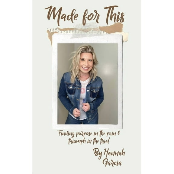 Made for This: Finding Purpose in the Pain and Triumph in the Trial, (Hardcover)