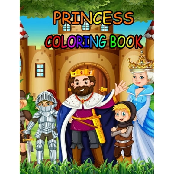 Princess coloring book : Princess Coloring Book for Girls, Kids, Toddlers, Ages 2-4, Ages 4-8 (Paperback)