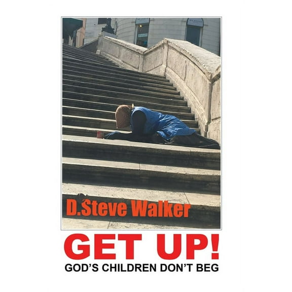 Get Up!: God's Children Don't Beg (Hardcover)