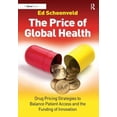 thumbnail image 1 of Pre-Owned The Price of Global Health: Drug Pricing Strategies to Balance Patient Access and the Funding of Innovation (Hardcover) 1409420523 9781409420521, 1 of 1