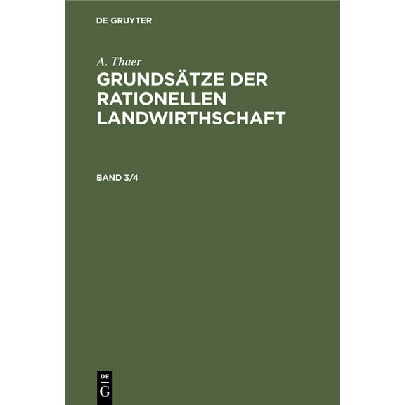 A. Thaer: Grundsätze Der Rationellen Landwirthschaft. Band 3/4 (Hardcover)