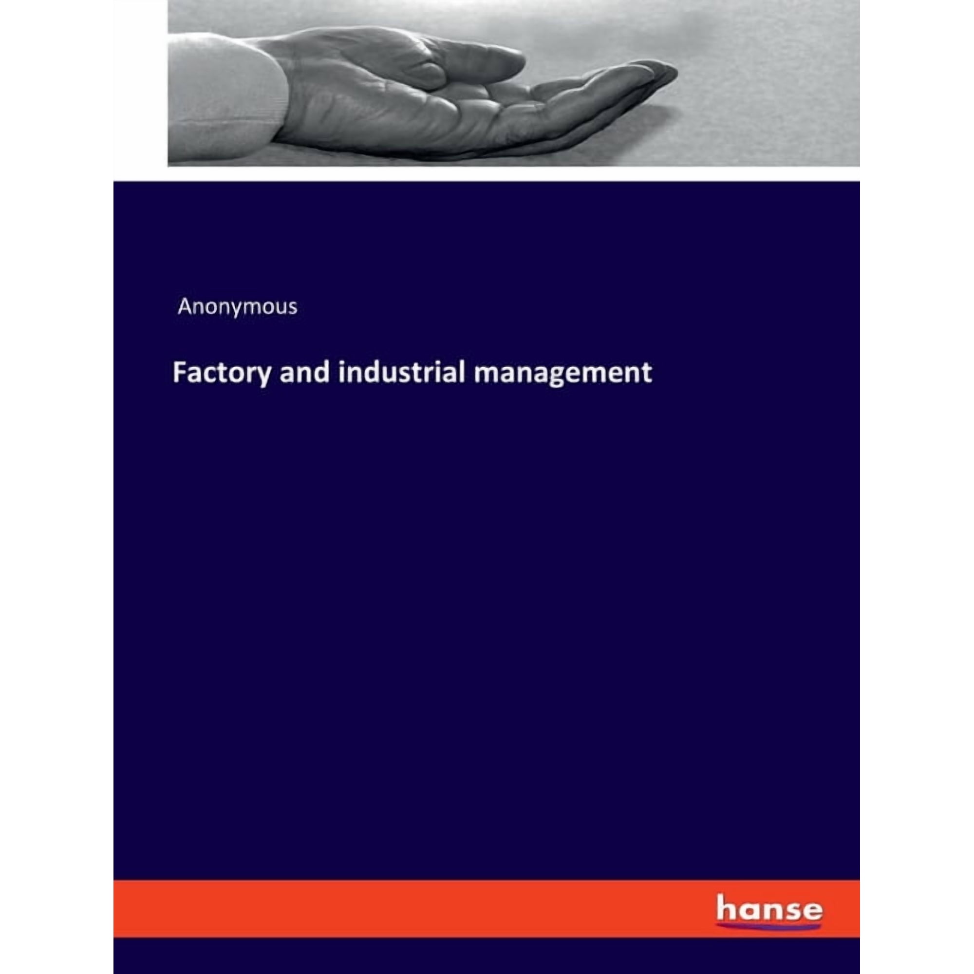 Factory and industrial management, (Paperback)