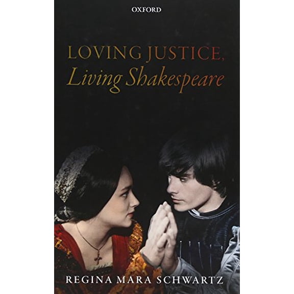 Pre-Owned Loving Justice, Living Shakespeare (Hardcover) 0198795211 9780198795216
