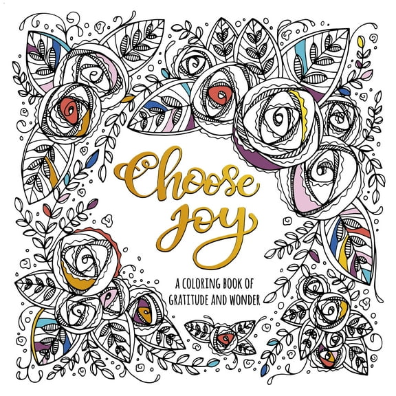 Choose Joy: A Coloring Book of Gratitude and Wonder, 96 pages (Paperback)