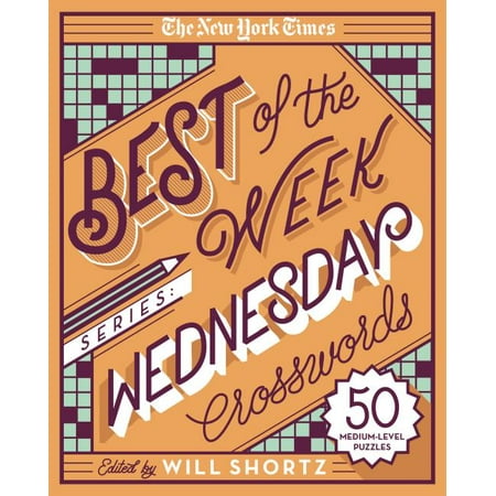 The New York Times Best of the Week Series: Wednesday Crosswords : 50 Medium-Level