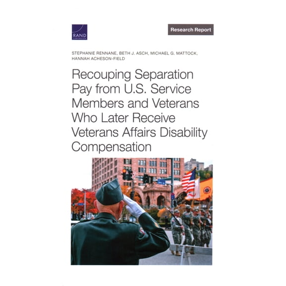 Pre-Owned Recouping Separation Pay from U.S. Service Members and Veterans Who Later Receive Veterans Affairs Disability Compensati, (Paperback)