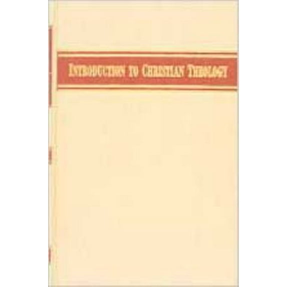 Pre-Owned Introduction to Christian Theology (Hardcover) 083410217X 9780834102170