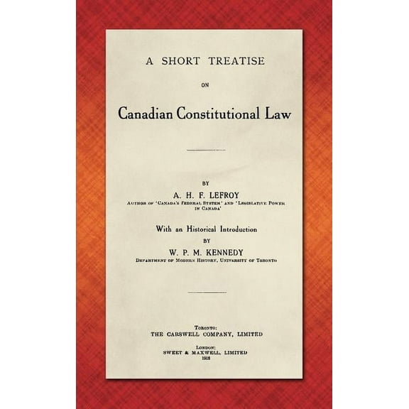 A Short Treatise on Canadian Constitutional Law (1918) (Hardcover)