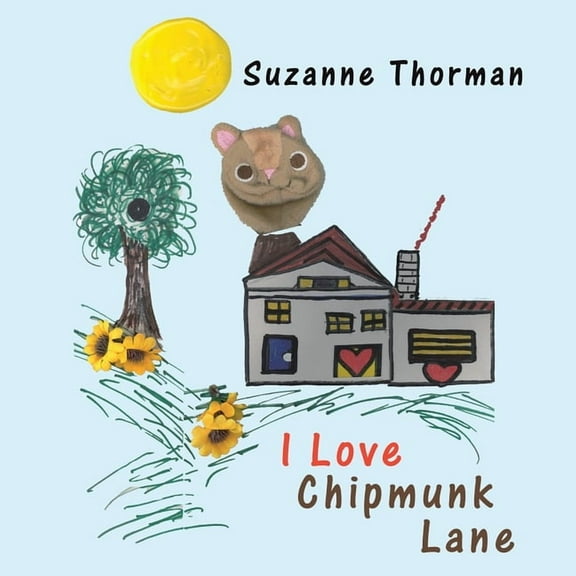 I Love Chipmunk Lane, (Paperback)