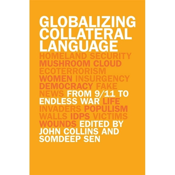 Studies in Security and International Af Globalizing Collateral Language: From 9/11 to Endless War, Book 33, (Hardcover)