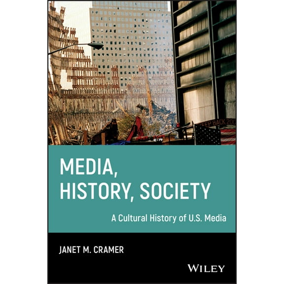 Media, History, Society: A Cultural History of U.S. Media, (Paperback)