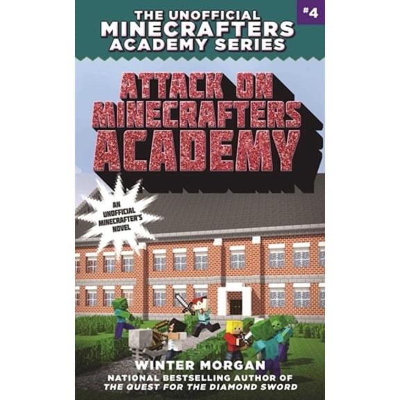 Pre-Owned Attack on Minecrafters Academy: The Unofficial Minecrafters Academy Series, Book Four Paperback Winter Morgan