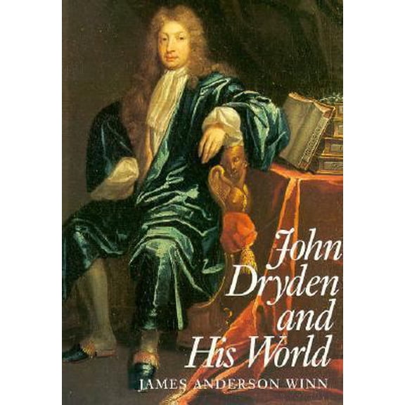 Pre-Owned John Dryden and His World (Paperback) 0300045913 9780300045918