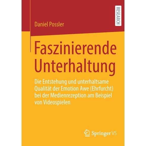 Faszinierende Unterhaltung: Die Entstehung Und Unterhaltsame QualitÃ¤t Der Emotion Awe (Ehrfurcht) Bei Der Medienrezeptio, (Paperback)
