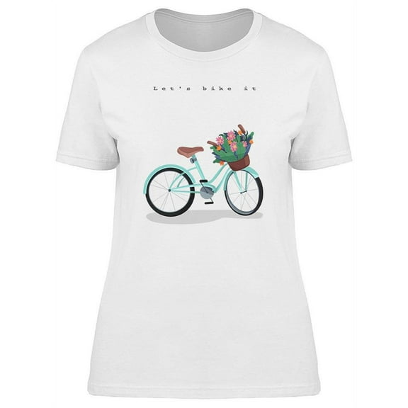 Let's Bike It T-Shirt Women -Image by Shutterstock, Female Small