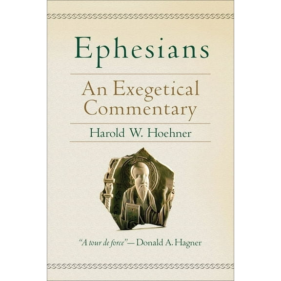 Ephesians: An Exegetical Commentary, (Hardcover)