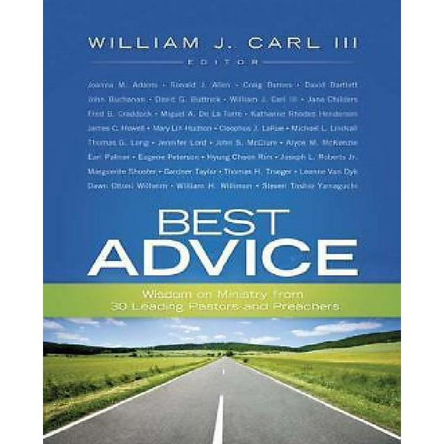Best Advice: Wisdom on Ministry from 30 Leading Pastors and Preachers