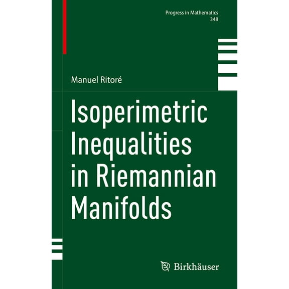 Progress in Mathematics Isoperimetric Inequalities in Riemannian Manifolds, Book 348, (Hardcover)