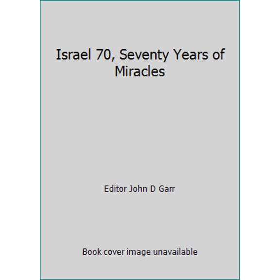 Pre-Owned Israel 70, Seventy Years of Miracles (Hardcover) 0996264728 9780996264723