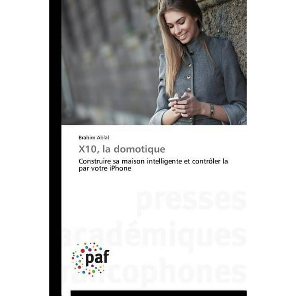 Omn.Pres.Franc.: X10, La Domotique (Paperback)