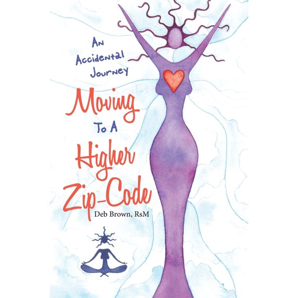 Moving To A Higher Zip Code An Accidental Journey Paperback Walmart Com Walmart Com