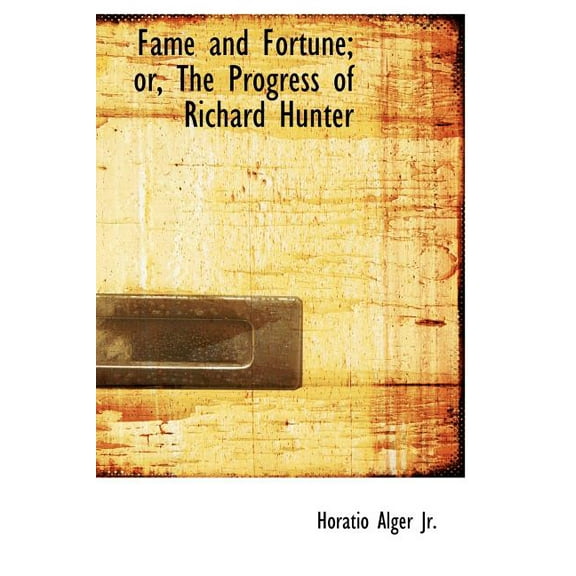 Fame and Fortune; Or, the Progress of Richard Hunter (Hardcover)