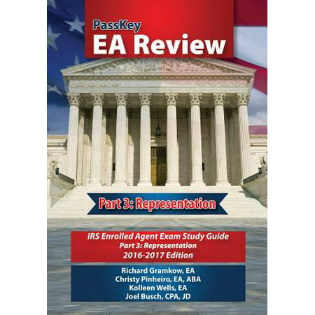 Passkey EA Review, Part 3 : Representation, IRS Enrolled Agent Exam Study Guide 2016-2017