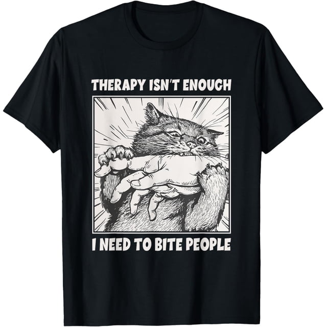 Therapy Isn't Enough I Need to Bite People Cat - Camiseta de meme japonesa