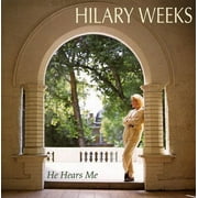 Hilary Weeks - He Hears Me - Special Interest - CD