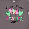 thumbnail image 4 of Inktastic My Mom is the Best Teacher Ever Boys or Girls Toddler T-Shirt, 4 of 5