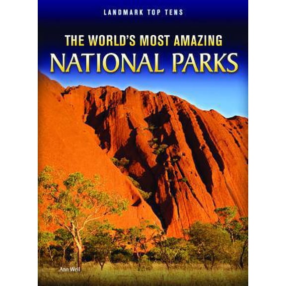Pre-Owned The World's Most Amazing National Parks (Paperback) by Ann Weil