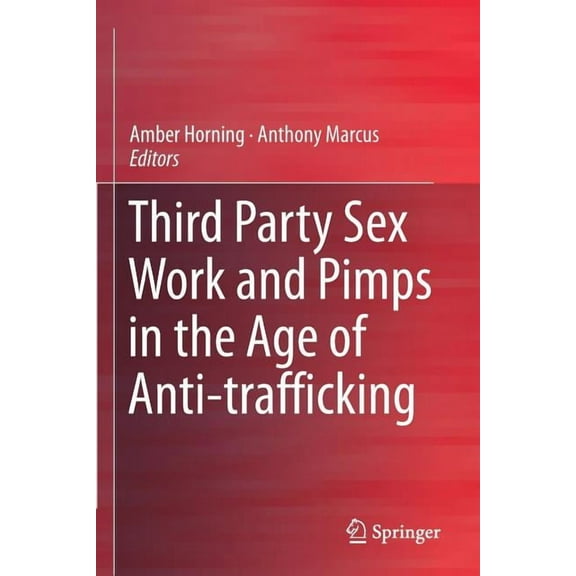 Third Party Sex Work and Pimps in the Age of Anti-Trafficking, (Paperback)