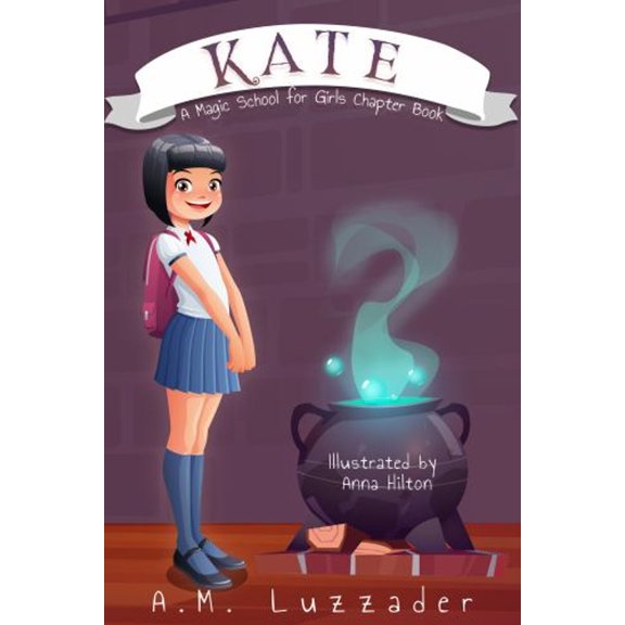 Pre-Owned Kate: A Magic School for Girls Chapter Book (Paperback) 1949078353 9781949078350