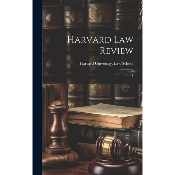 Harvard law Review: 11 (Hardcover)