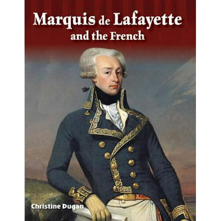 Marquis de Lafayette and the French (Alexander (Marquis De Lafayette Best Known For)