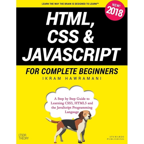 HTML, CSS & JavaScript for Complete Beginners: A Step by Step Guide to Learning HTML5, CSS3 and the JavaScript Programmi, (Paperback)