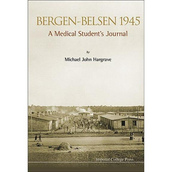 Bergen-Belsen 1945: A Medical Student's Journal, (Paperback)