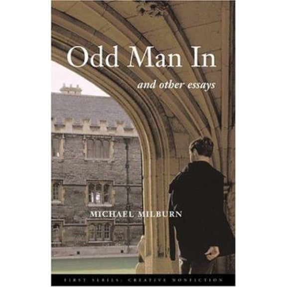 Pre-Owned Odd Man in: And Other Essays (First Series--Creative Nonfiction) (Paperback) 0922811547 9780922811540