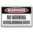 thumbnail image 2 of NO Working During Drinking Hours Warning Sign Work Booze | Indoor/Outdoor | 17" Tall Plastic Sign, 2 of 4