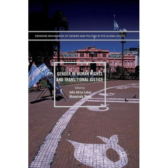 Crossing Boundaries of Gender and Politi Gender in Human Rights and Transitional Justice, (Hardcover)