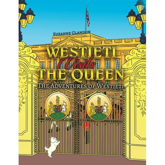 Westieti Visits the Queen, (Paperback)