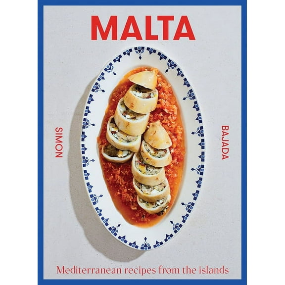 Malta: Mediterranean Recipes from the Islands, (Hardcover)