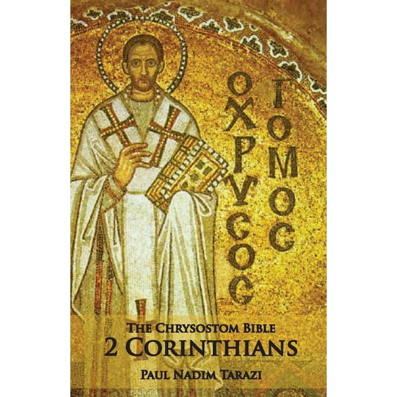The Chrysostom Bible - 2 Corinthians : A Commentary (Paperback)