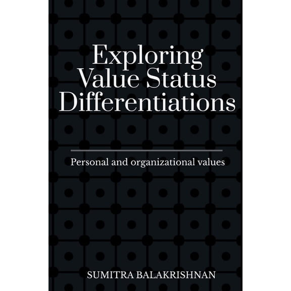 Exploring Value Status Differentiations-personal and organizational values, (Paperback)